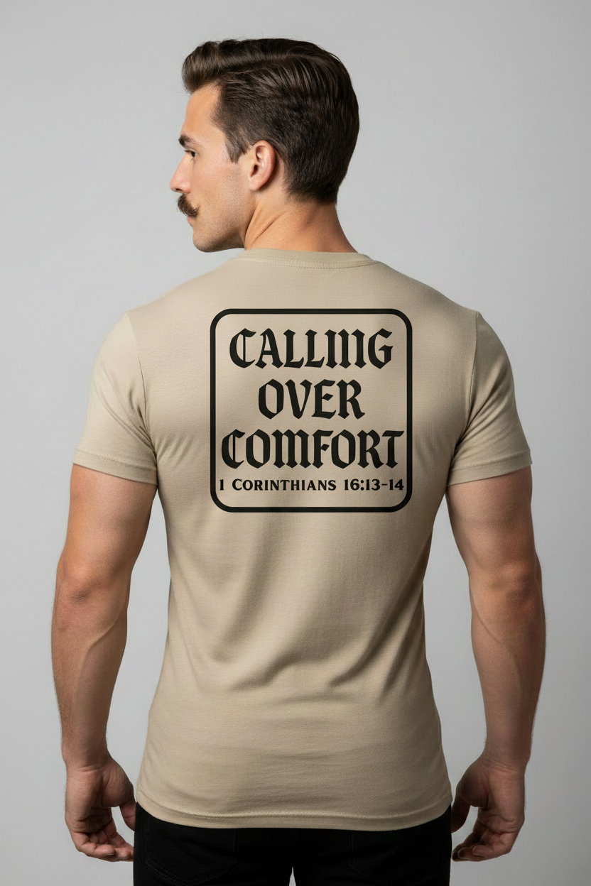 Calling Over Comfort - Larger Logo on Back